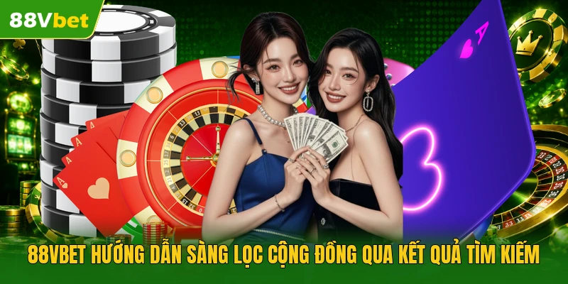 88VBET hướng dẫn sàng lọc cộng đồng qua kết quả tìm kiếm